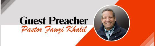 Pastor Fawzi Guest Preacher