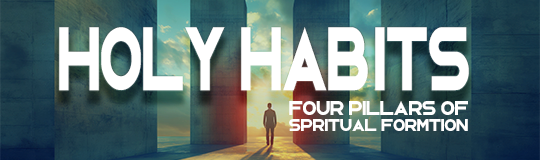 Holy Habits Sermon Series