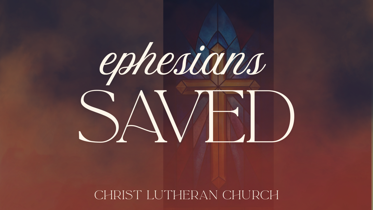 Ephesians Week 2 – Saved