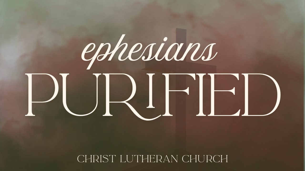 Ephesians Week 5 – Purified